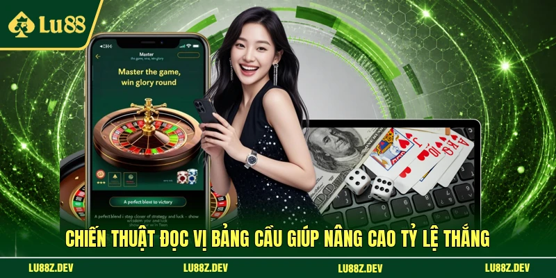 Chiến thuật đọc vị bảng cầu giúp nâng cao tỷ lệ thắng
