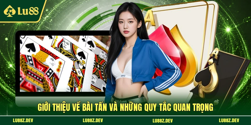 Giới thiệu về bài Tấn và những quy tắc quan trọng