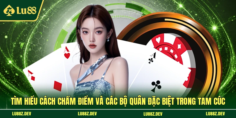 Tìm hiểu cách chấm điểm và các bộ quân đặc biệt trong Tam Cúc