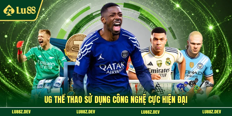 UG thể thao sử dụng công nghệ cực hiện đại